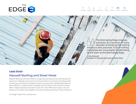 Maxwell Roofing and Sheet Metal a commercial roofing company uses The EDGE. Takeoff and Construction Estimating Software for subcontractors to prepare construction estimates.